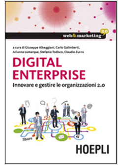 DIGITAL ENTERPRISE. INNOVARE E GESTIRE LE ORGANIZZAZIONI 2.0