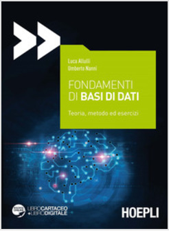 FONDAMENTI DI BASI DI DATI. TEORIA, METODO ED ESERCIZI. CON ESPANSIONE ONLINE