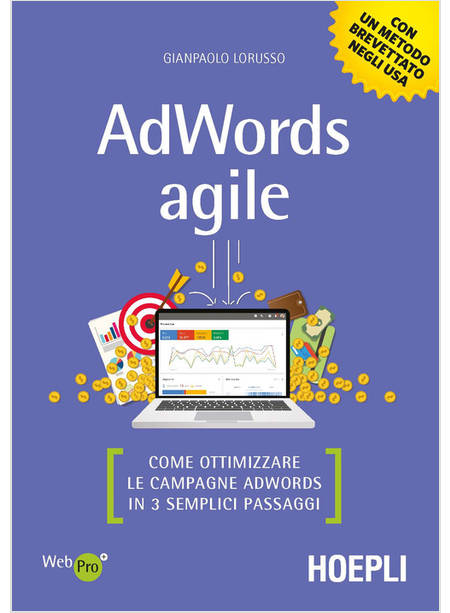 ADWORDS AGILE. COME OTTIMIZZARE LE CAMPAGNE ADWORDS IN 3 SEMPLICI PASSAGGI