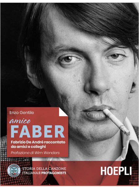 AMICO FABER. FABRIZIO DE ANDRE' RACCONTATO DA AMICI E COLLEGHI