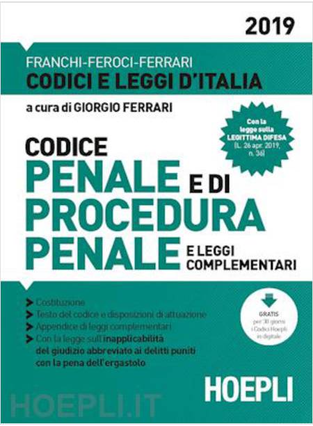 CODICE PENALE E DI PROCEDURA PENALE E LEGGI COMPLEMENTARI 2019