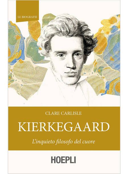 KIERKEGAARD. L'INQUIETO FILOSOFO DEL CUORE