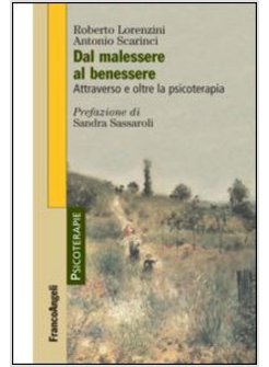 DAL MALESSERE AL BENESSERE. ATTRAVERSO E OLTRE LA PSICOTERAPIA