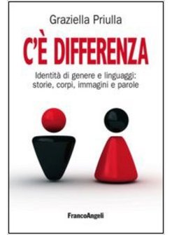 C'E' DIFFERENZA. IDENTITA' DI GENERE E LINGUAGGI: STORIE, CORPI, IMMAGINI E