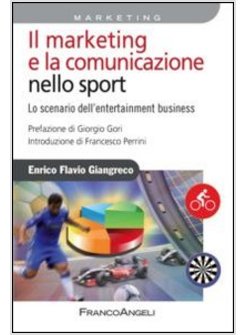 MARKETING E LA COMUNICAZIONE NELLO SPORT LO SCENARIO DELL'ENTERTAINMENT BUSINES