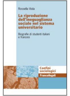 RIPRODUZIONE DELL'INEGUAGLIANZA SOCIALE NEL SISTEMA UNIVERSITARIO. BIOGRAFIE DI 