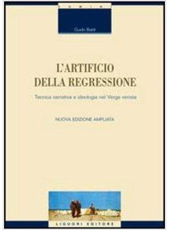 ARTIFICIO DELLA REGRESSIONE TECNICA NARRATIVA E IDEOLOGIA NEL VERGA VERISTA (L'