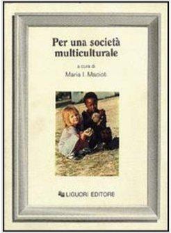 PER UNA SOCIETA' MULTICULTURALE