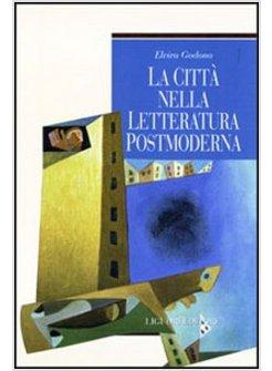 CITTA' NELLA LETTERATURA POSTMODERNA (LA)