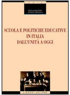 SCUOLA E POLITICHE EDUCATIVE IN ITALIA DALL'UNITA' AD OGGI