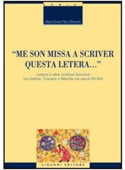 ME SON MISSA A SCRIVER QUESTA LETERA...» LETTERE E ALTRE SCRITTURE FEMMARCHE