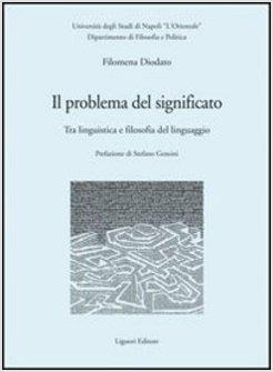 PROBLEMA DEL SIGNIFICATO TRA LINGUISTICA E FILOSOFIA DEL LINGUAGGIO (IL)