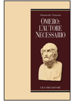 OMERO L'AUTORE NECESSARIO