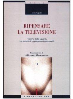 RIPENSARE LA TELEVISIONE. PRATICHE DELLO SGUARDO TRA SISTEMI DI RAPPRESENTAZIONE