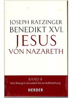 JESUS VON NAZARETH BAND II VOM EINZUG IN JERUSALEM BIS ZUR AUFERSTEHUNG