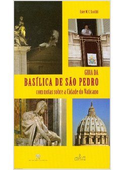 GUIDA ALLA BASILICA DI SAN PIETRO. CON CENNI SULLA CITTA' DEL VATICANO. EDIZ. PO