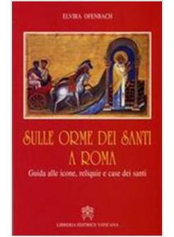 SULLE ORME DEI SANTI A ROMA