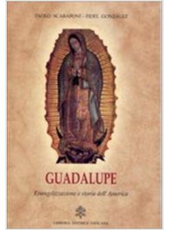 GUADALUPE EVANGELIZZAZIONE E STORIA DELL'AMERICA