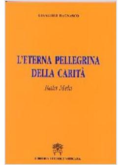 ETERNA PELLEGRINA DELLA CARITA' ITALA MELA