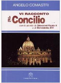 VI RACCONTO IL CONCILIO CON LE PAROLE DI GIOVANNI PAOLO II E DI