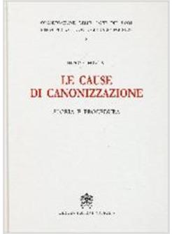 CAUSE DI CANONIZZAZIONE  STORIA E PROCEDURA