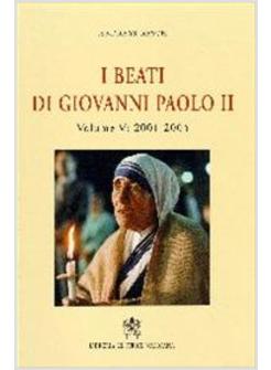 BEATI DI GIOVANNI PAOLO II VOL 5 2001-2004