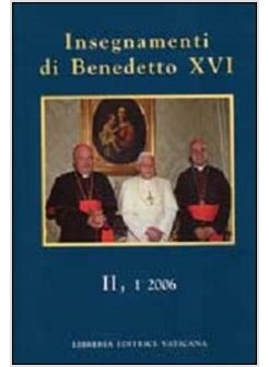 INSEGNAMENTI DI BENEDETTO XVI 2/1  2006