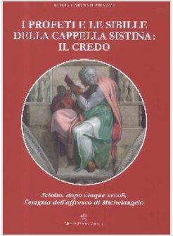 PROFETI E LE SIBILLE DELLA CAPPELLA SISTINA IL CREDO SCIOLTO DOPO V SECOLI (I)