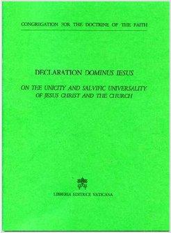 DECLARATION DOMINUS AND SALVIFIC UNIVERSALITY OF JESUS CHRIST AND THE CHURCH