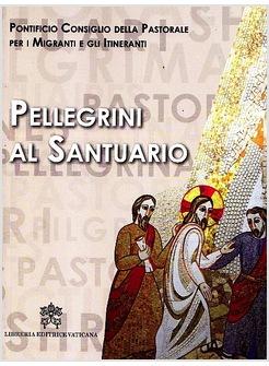 PELLEGRINI AL SANTUARIO CONGRESSO MONDIALE DI PASTORALE DEI PELLEGRINAGGI E DEI 