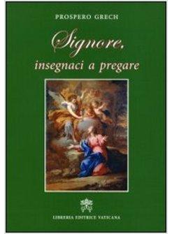 SIGNORE, INSEGNACI A PREGARE