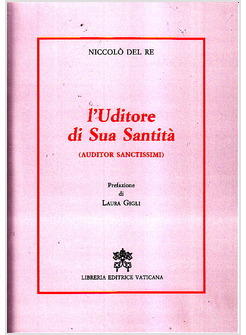 L'UDITORE DI SUA SANTITA'. AUDITOR SANCTISSIMI