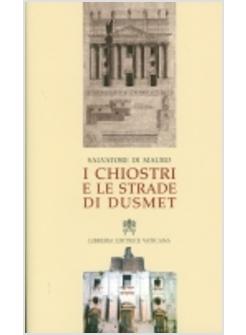 I CHIOSTRI E LE STRADE DI DUSMET