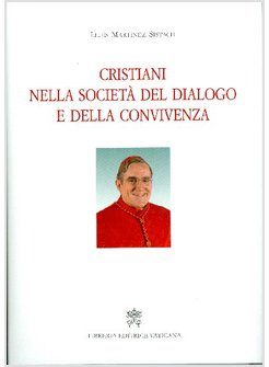 CRISTIANI NELLA SOCIETA' DEL DIALOGO E DELLA CONVIVENZA