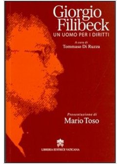 GIORGIO FILIBECK. UN UOMO PER I DIRITTI