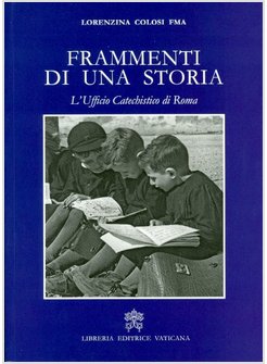 FRAMMENTI DI UNA STORIA. L'UFFICIO CATECHISTICO DI ROMA