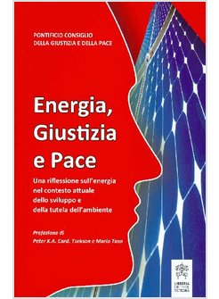 ENERGIA, GIUSTIZIA E PACE. UNA RIFLESSIONE SULL'ENERGIA NEL CONTESTO ATTUALE