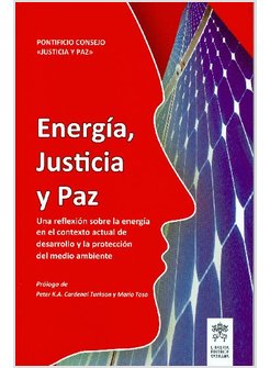 ENERGI'A, JUSTICIA Y PAZ. UNA REFLEXI'ON SOBRE LA ENERGI'A EN EL CONTEXTOACTUAL 