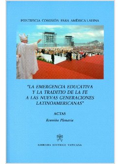 EMERGENCIA EDUCATIVA Y LA TRADITIO DE LA FE A LAS NUEVAS GENERACIONES LATINOAMER