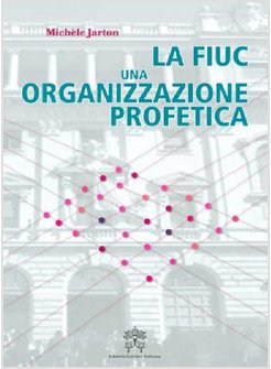 LA FIUC, UNA ORGANIZZAZIONE PROFETICA