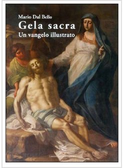 GELA SACRA UN VANGELO ILLUSTRATO