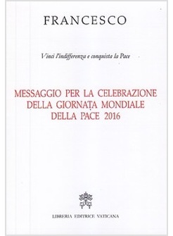 Messaggio Per La Celebrazione Della 57 Giornata Mondiale Della Pace 2024 -  Papa Francesco - Libreria Editrice Vaticana