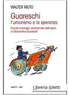 GIOVANNINO GUARESCHI. L'UMORISMO E LA SPERANZA