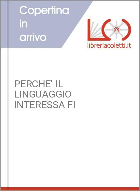 PERCHE' IL LINGUAGGIO INTERESSA FI