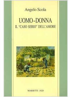 UOMO-DONNA IL CASO SERIO DELL'AMORE