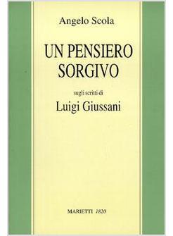 PENSIERO SORGIVO - SUGLI SCRITTI DI LUIGI GIUSSANI