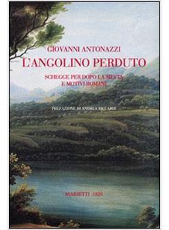 ANGOLINO PERDUTO SCHEGGE PER DOPO LA SIESTA E MOTIVI ROMANI (L')