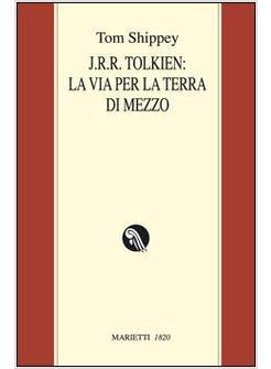 J.R.R TOLKIEN LA VIA PER LA TERRA DI MEZZO