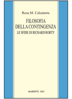 FILOSOFIA DELLA CONTINGENZA. LA LOGICA TERAPEUTICA DI RICHARD RORTY