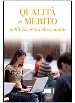 QUALITA' E MERITO NELL'UNIVERSITA' CHE CAMBIA